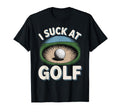 I Suck Golf Loser Dad Sarcastic T-Shirt - Aesthetic Graphic for Adults - T-Shirt, Sweatshirt, Hoodie