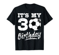Its My 30Th Birthday Soccer Player 30 T-Shirt - Graphic Print for Adults - T-Shirt, Sweatshirt, Hoodie