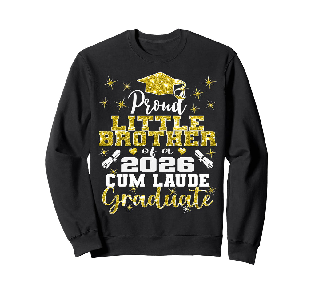 Proud Little Brother 2026 Cum Laude Sweatshirt - Trendy Graphic Unisex - T-Shirt, Sweatshirt, Hoodie