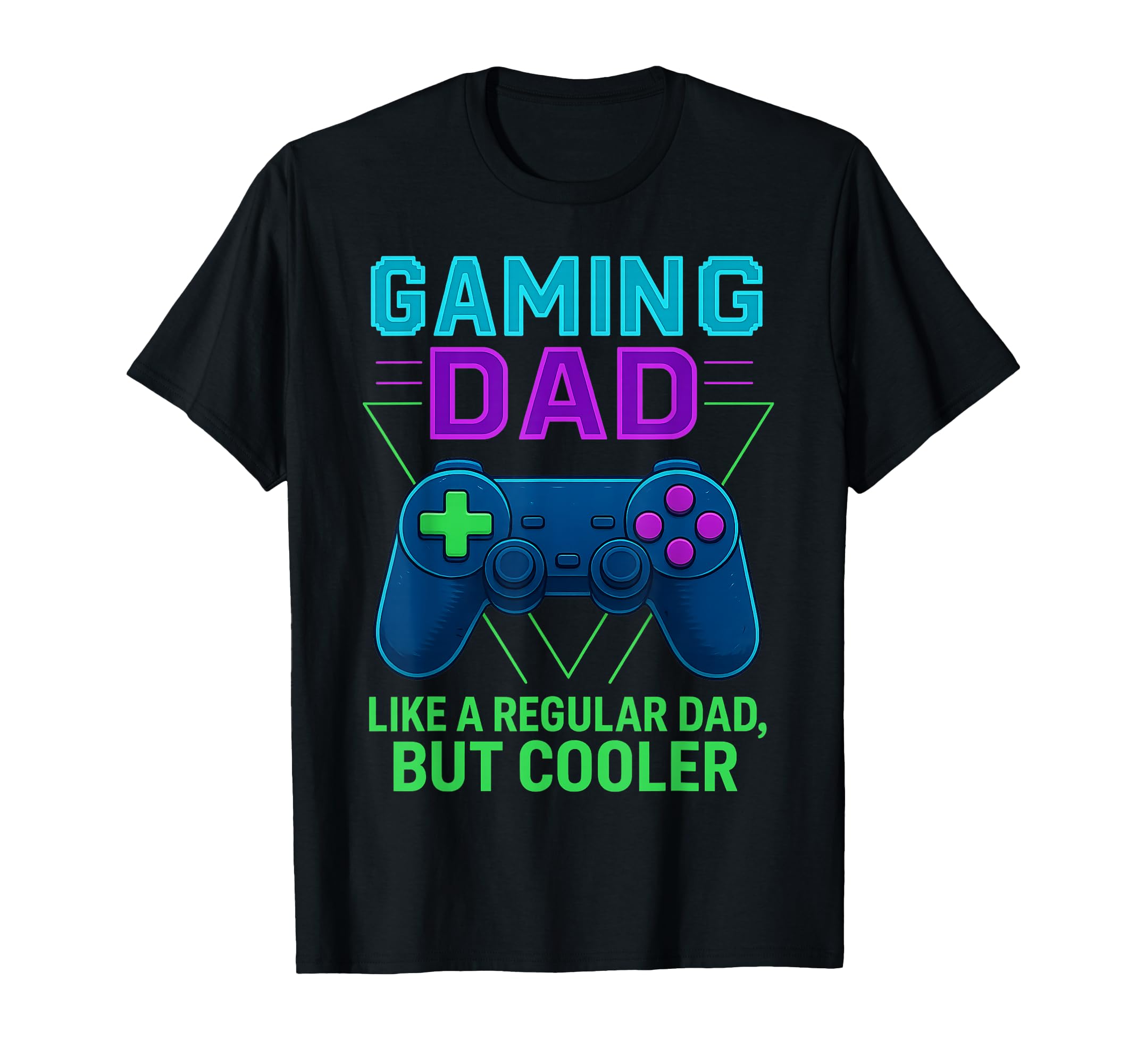Gaming Dad Like Regular Dad But Cooler T-Shirt - Trendy Graphic Men Women - T-Shirt, Sweatshirt, Hoodie