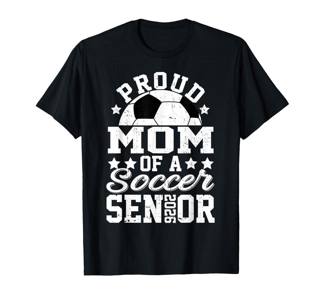 Proud Mom 2026 Senior Soccer Senior 2026 T-Shirt - Trendy Graphic Men Women - T-Shirt, Sweatshirt, Hoodie