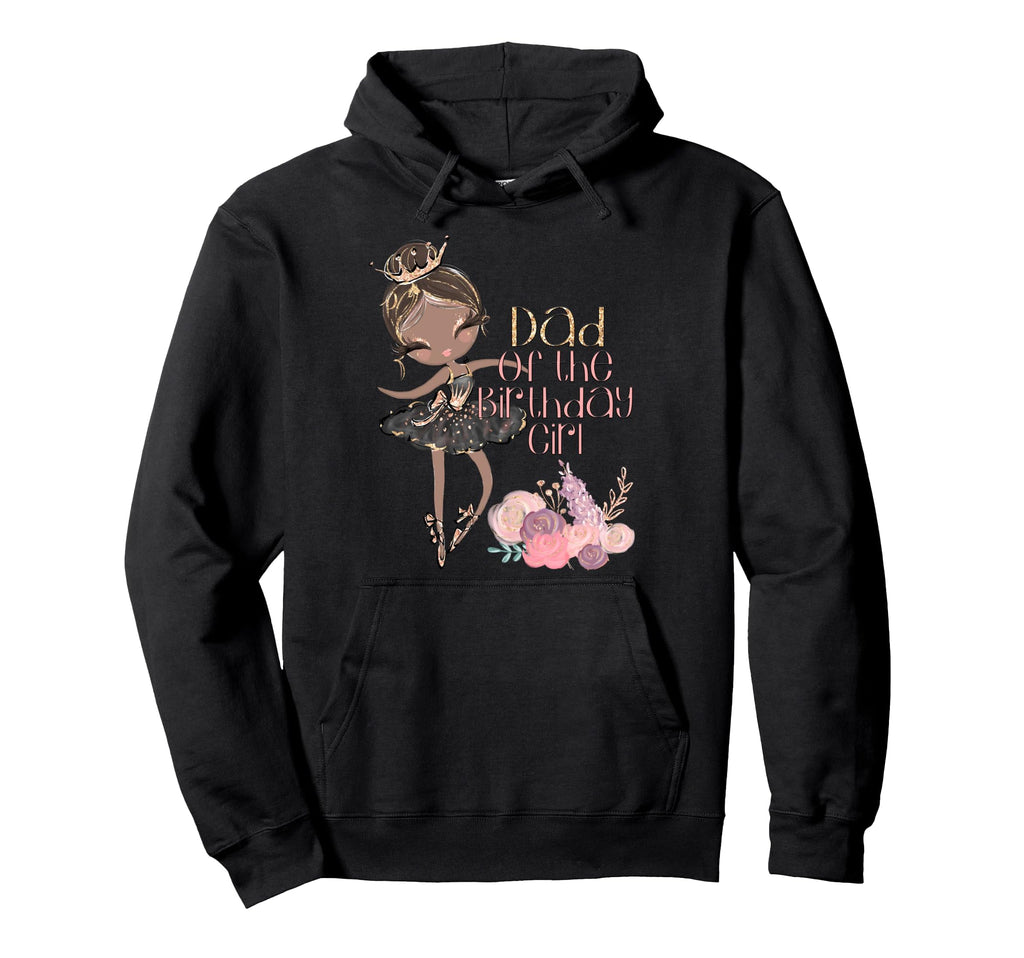 Dad Ballerina Family Matching Birthday Hoodie - Graphic Print for Adults - T-Shirt, Sweatshirt, Hoodie