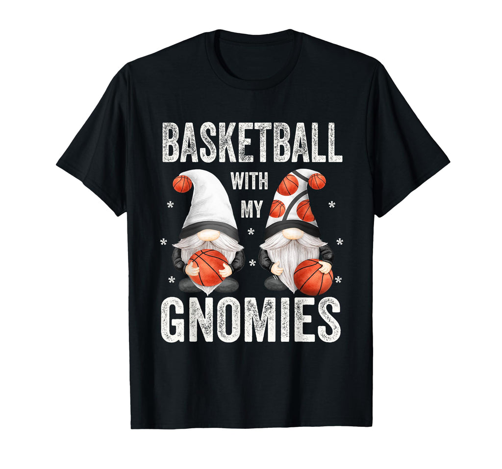 Funny Basketball Dad Basketball My Gnomies T-Shirt - Trendy Graphic Unisex - T-Shirt, Sweatshirt, Hoodie