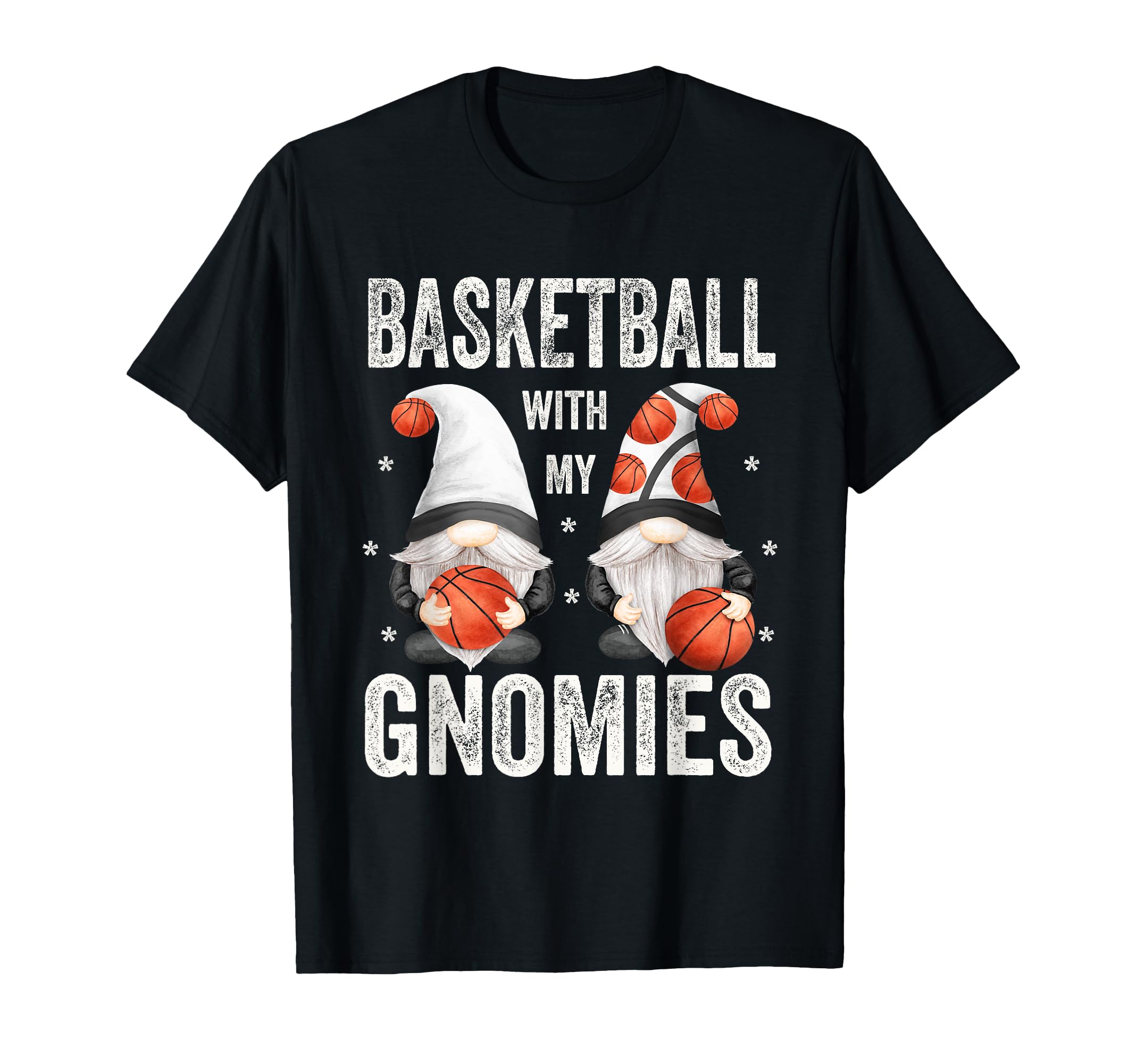 Funny Basketball Dad Basketball My Gnomies T-Shirt - Trendy Graphic Unisex - T-Shirt, Sweatshirt, Hoodie