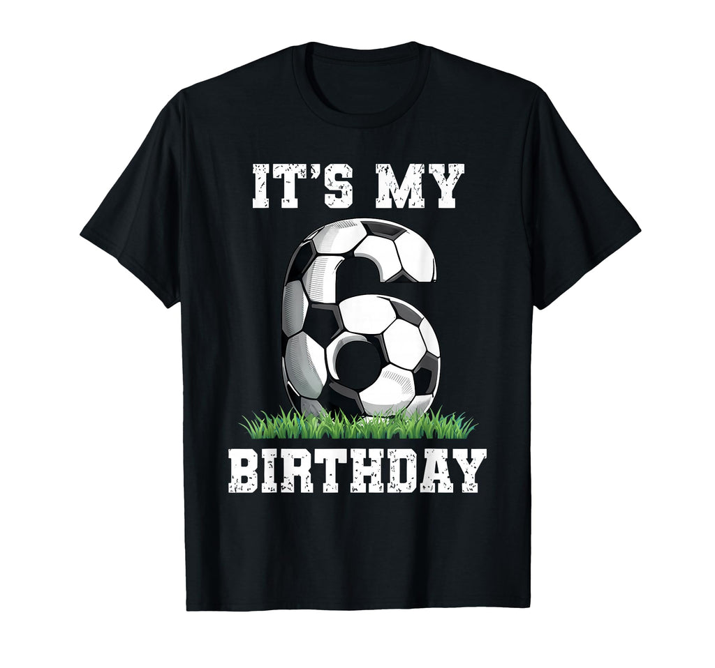 6 Year Old Soccer Its My 6Th T-Shirt - Custom Art Print for Adults - T-Shirt, Sweatshirt, Hoodie