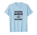 Weekend Warrior Mom Mode Soccer Parent T-Shirt - Fun Novelty Design Unisex - T-Shirt, Sweatshirt, Hoodie