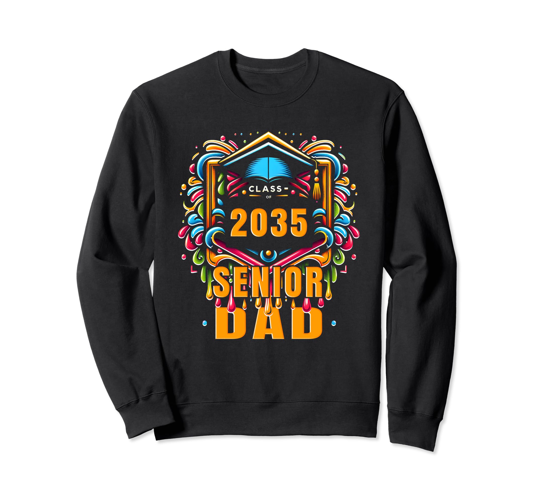 Senior Dad 2035 Proud Dad Class 2035 Sweatshirt - Graphic Print Men Women - T-Shirt, Sweatshirt, Hoodie