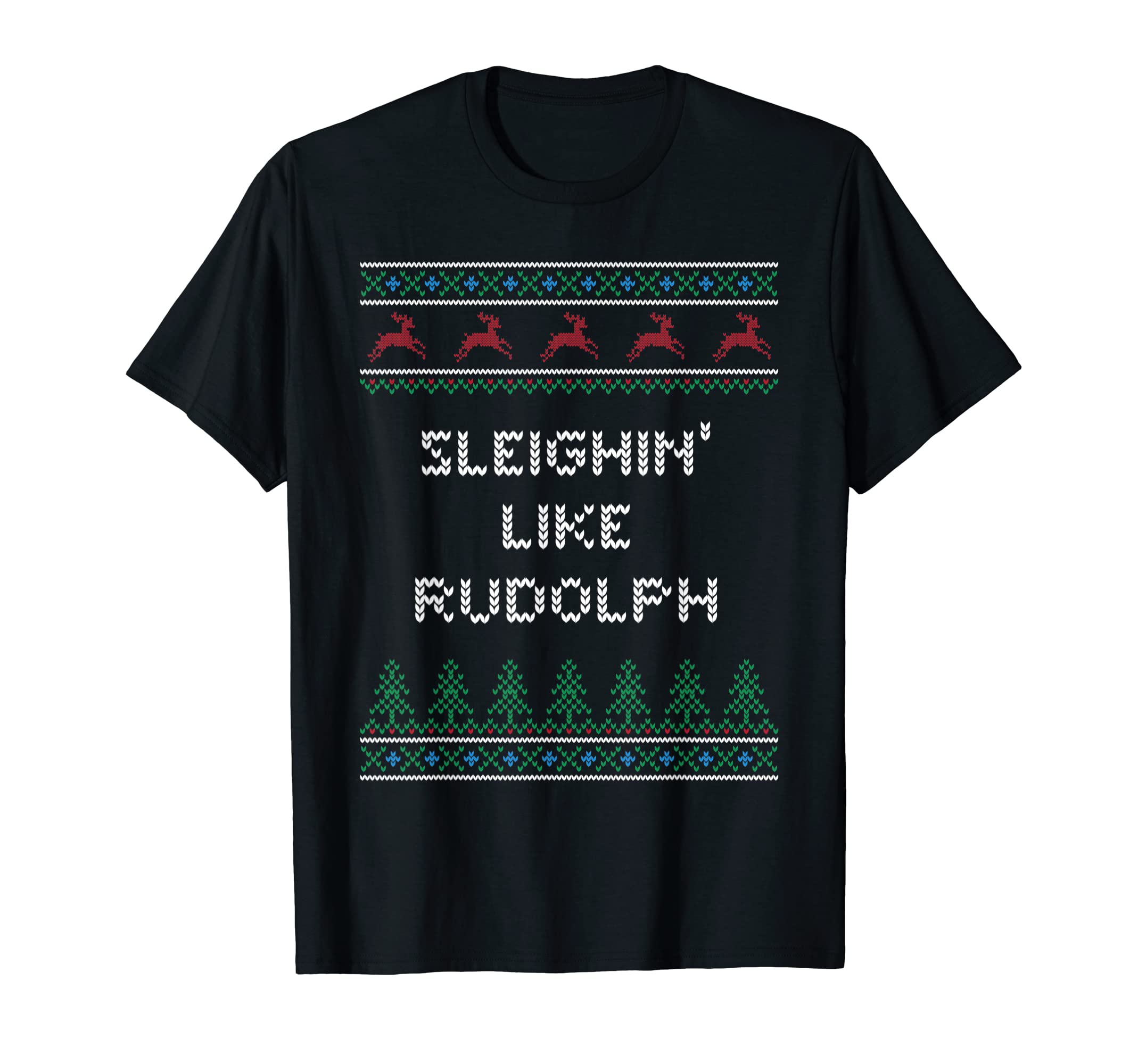 Sleighin Like Rudolph Dad Jokes T-Shirt - Aesthetic Graphic Men Women - T-Shirt, Sweatshirt, Hoodie