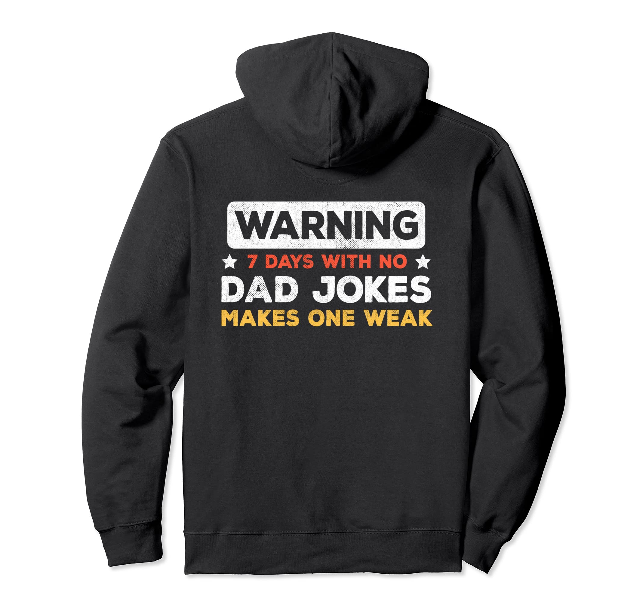 Funny Dad Joke Puns 7 Days No Dad Jokes Hoodie - Custom Art Print Unisex - T-Shirt, Sweatshirt, Hoodie
