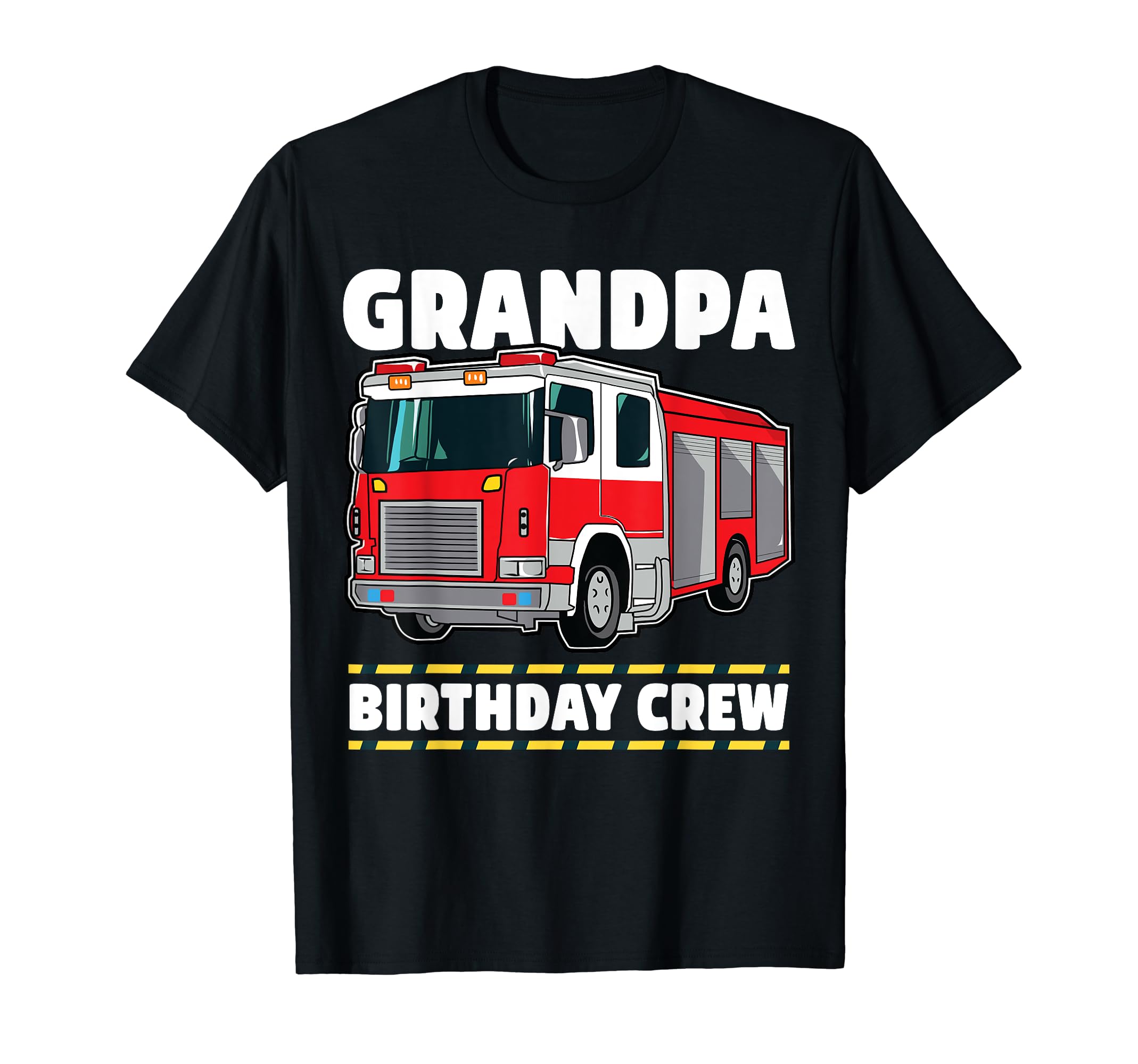 Grandpa Birthday Crew Fire Truck T-Shirt - Fun Novelty Design for Adults - T-Shirt, Sweatshirt, Hoodie