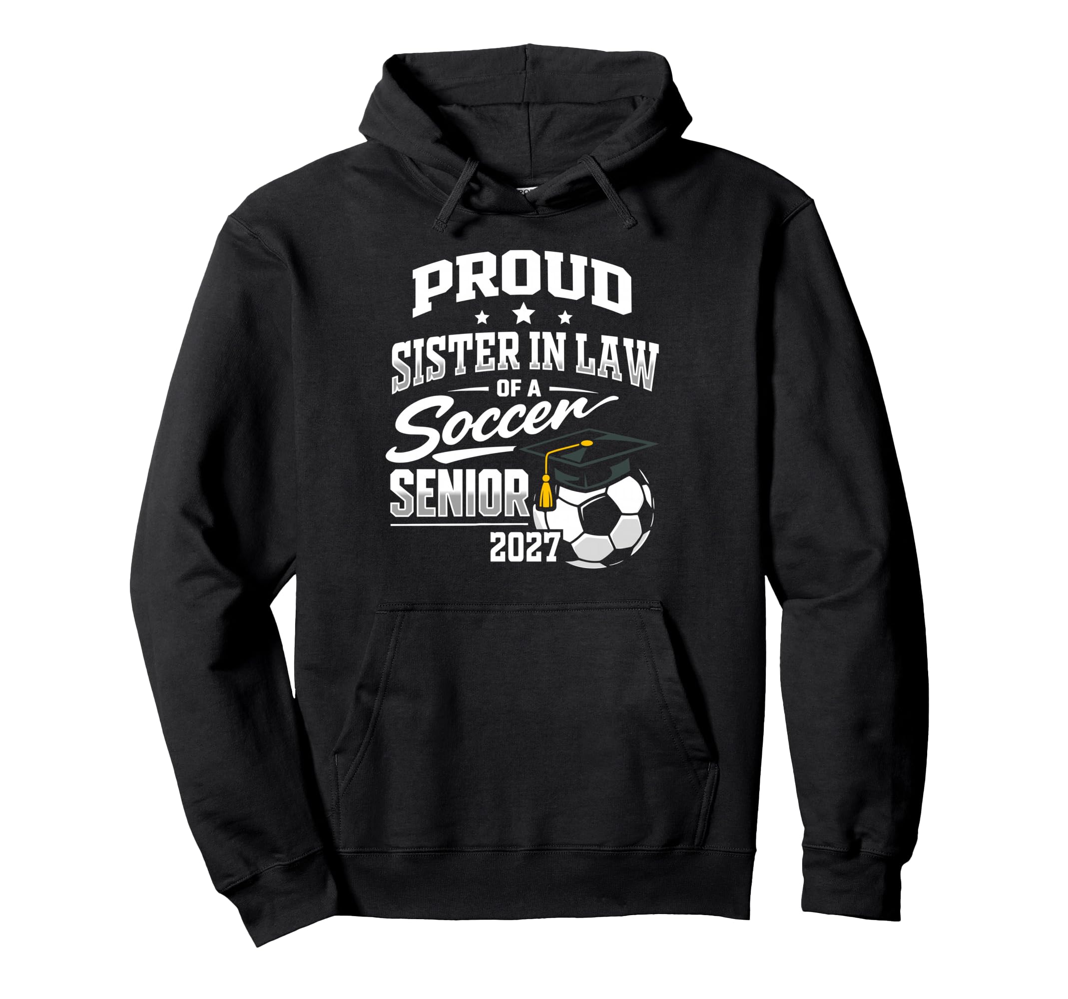 Proud Sister Law Soccer Senior Class Hoodie - Trendy Graphic for Adults - T-Shirt, Sweatshirt, Hoodie