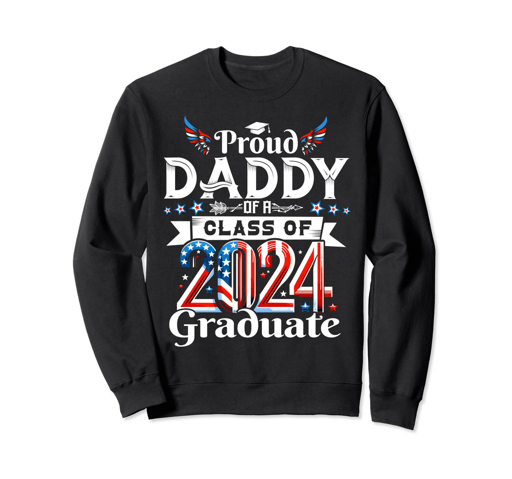 Proud Daddy 2024 Graduate Sweatshirt - Aesthetic Graphic for Adults - T-Shirt, Sweatshirt, Hoodie