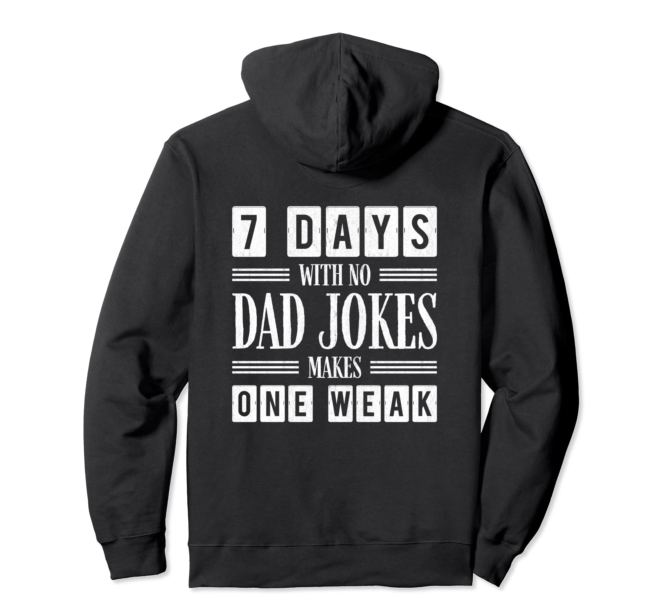 Funny Dad Joke Puns 7 Days No Dad Jokes Hoodie - Novelty Apparel Men Women - T-Shirt, Sweatshirt, Hoodie