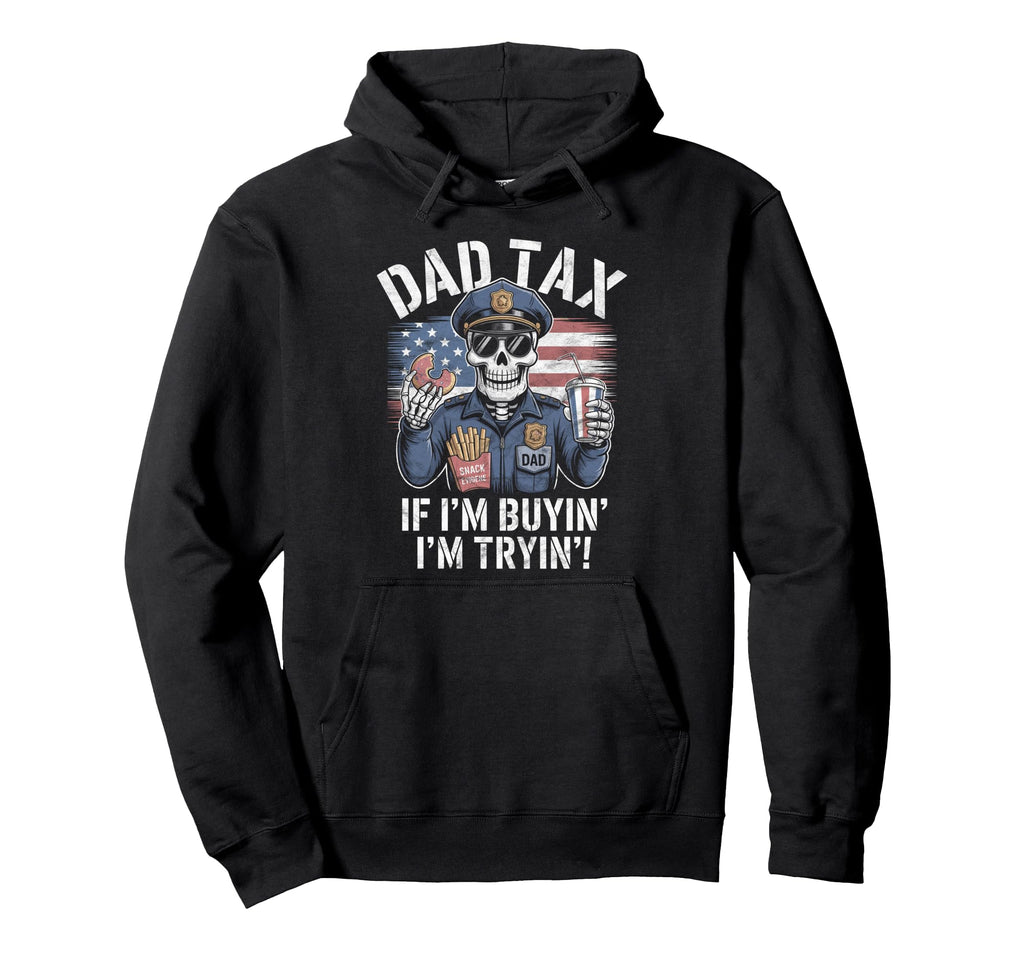Police Dad Making Sure Its Not Hoodie - Casual Everyday Wear Men Women - T-Shirt, Sweatshirt, Hoodie