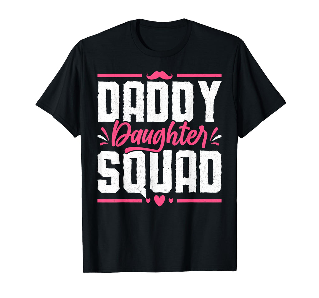 Daddy Daughter Squad Father Family T-Shirt - Streetwear Style Men Women - T-Shirt, Sweatshirt, Hoodie