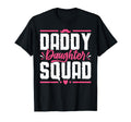 Daddy Daughter Squad Father Family T-Shirt - Streetwear Style Men Women - T-Shirt, Sweatshirt, Hoodie