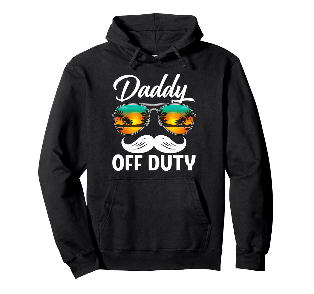 Daddy Off Duty Sunglasses Summer Fathers Hoodie - Novelty Apparel Unisex - T-Shirt, Sweatshirt, Hoodie