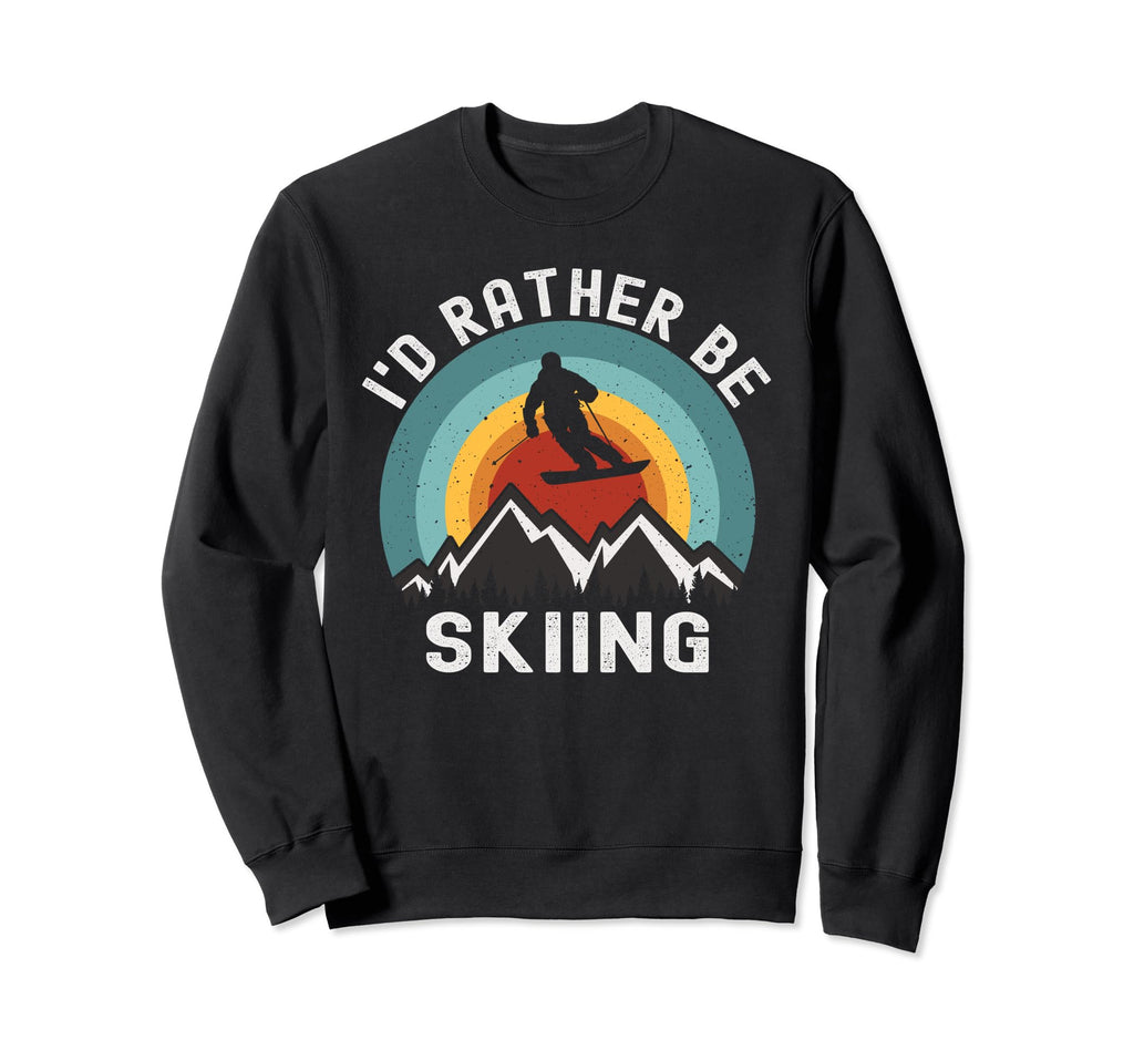 Id Rather Be Skiing Skier Ski Sweatshirt - Fun Novelty Design for Adults - T-Shirt, Sweatshirt, Hoodie