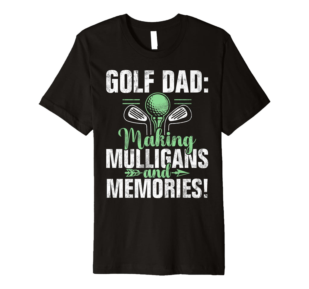 Making Mulligans And Memories Golf T-Shirt - Custom Art Print for Adults - T-Shirt, Sweatshirt, Hoodie