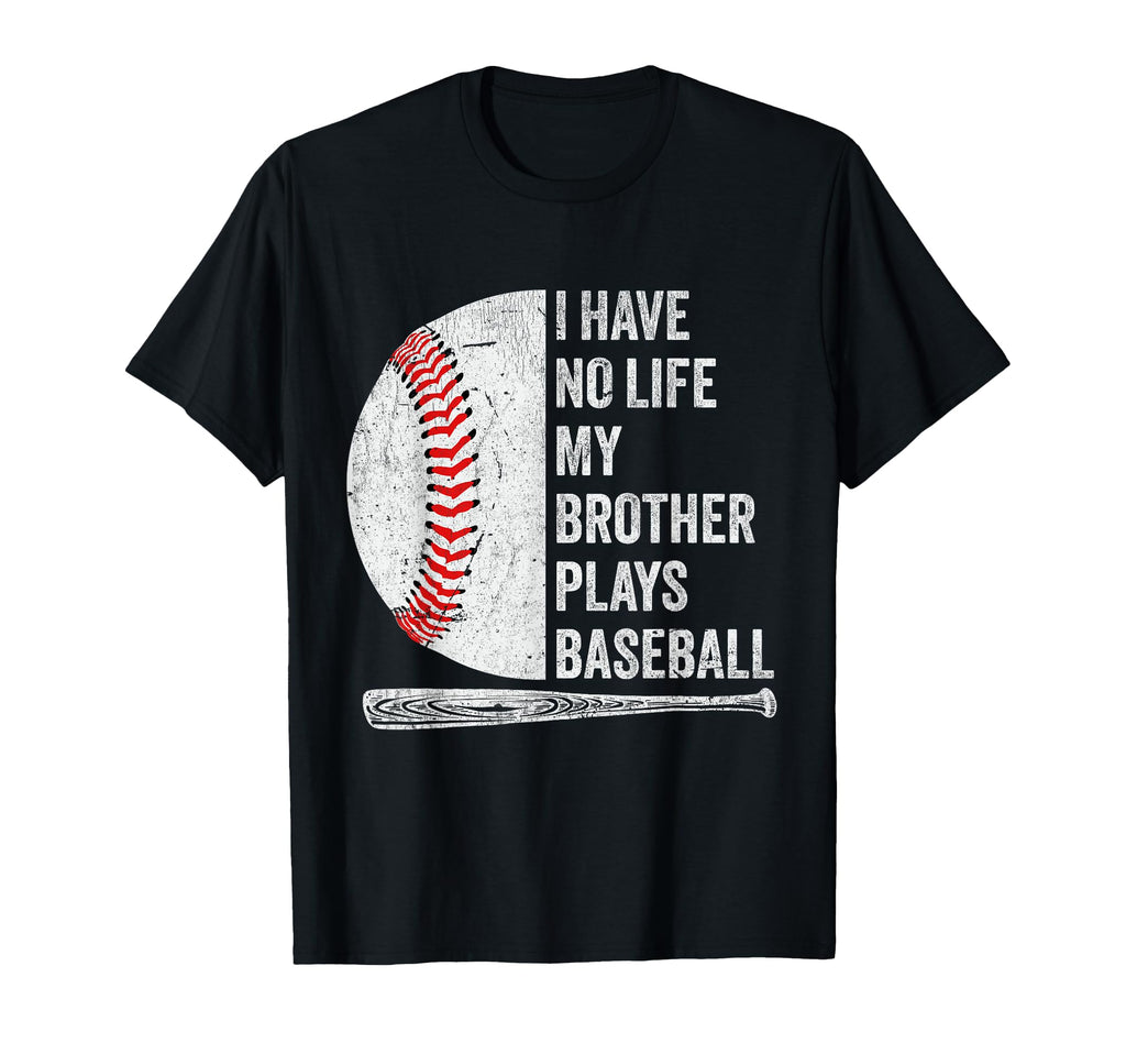 Funny Baseball I Have No Life My T-Shirt - Streetwear Style Men Women - T-Shirt, Sweatshirt, Hoodie