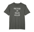 Pretend Im Helen Keller Halloween Party T-Shirt - Trendy Graphic Unisex - T-Shirt, Sweatshirt, Hoodie