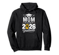 Proud Mom Class 2026 Graduate Family Hoodie - Unique Graphic Unisex - T-Shirt, Sweatshirt, Hoodie