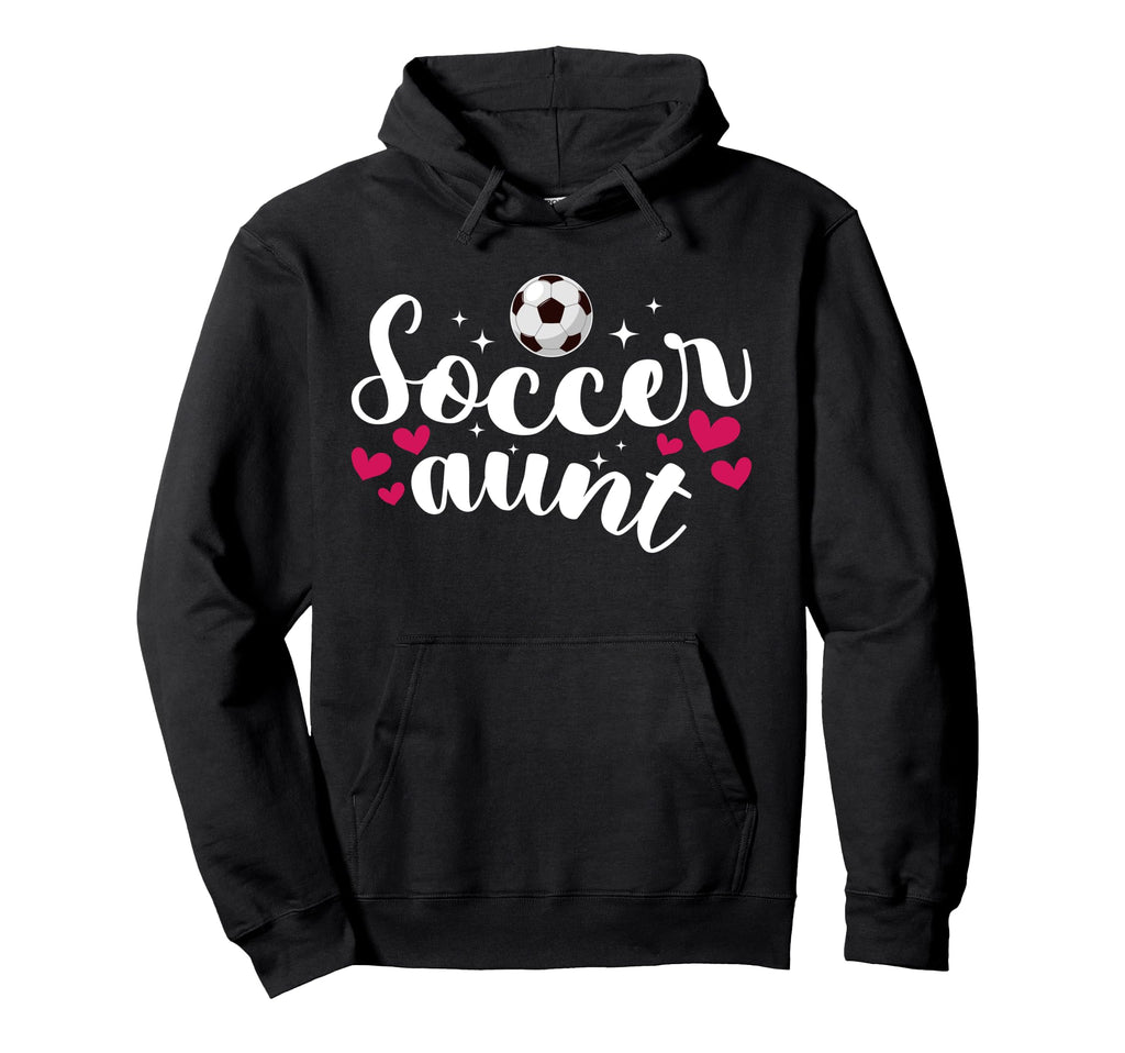 Soccer Aunt Soccer Player Aunt Hoodie - Casual Everyday Wear for Adults - T-Shirt, Sweatshirt, Hoodie