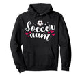 Soccer Aunt Soccer Player Aunt Hoodie - Casual Everyday Wear for Adults - T-Shirt, Sweatshirt, Hoodie