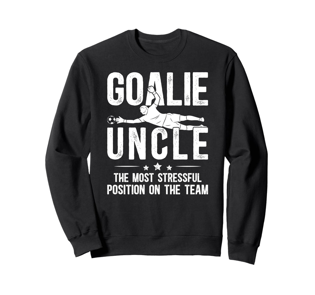 Funny Soccer Goalie Uncle Soccer Sweatshirt - Unique Graphic Unisex - T-Shirt, Sweatshirt, Hoodie