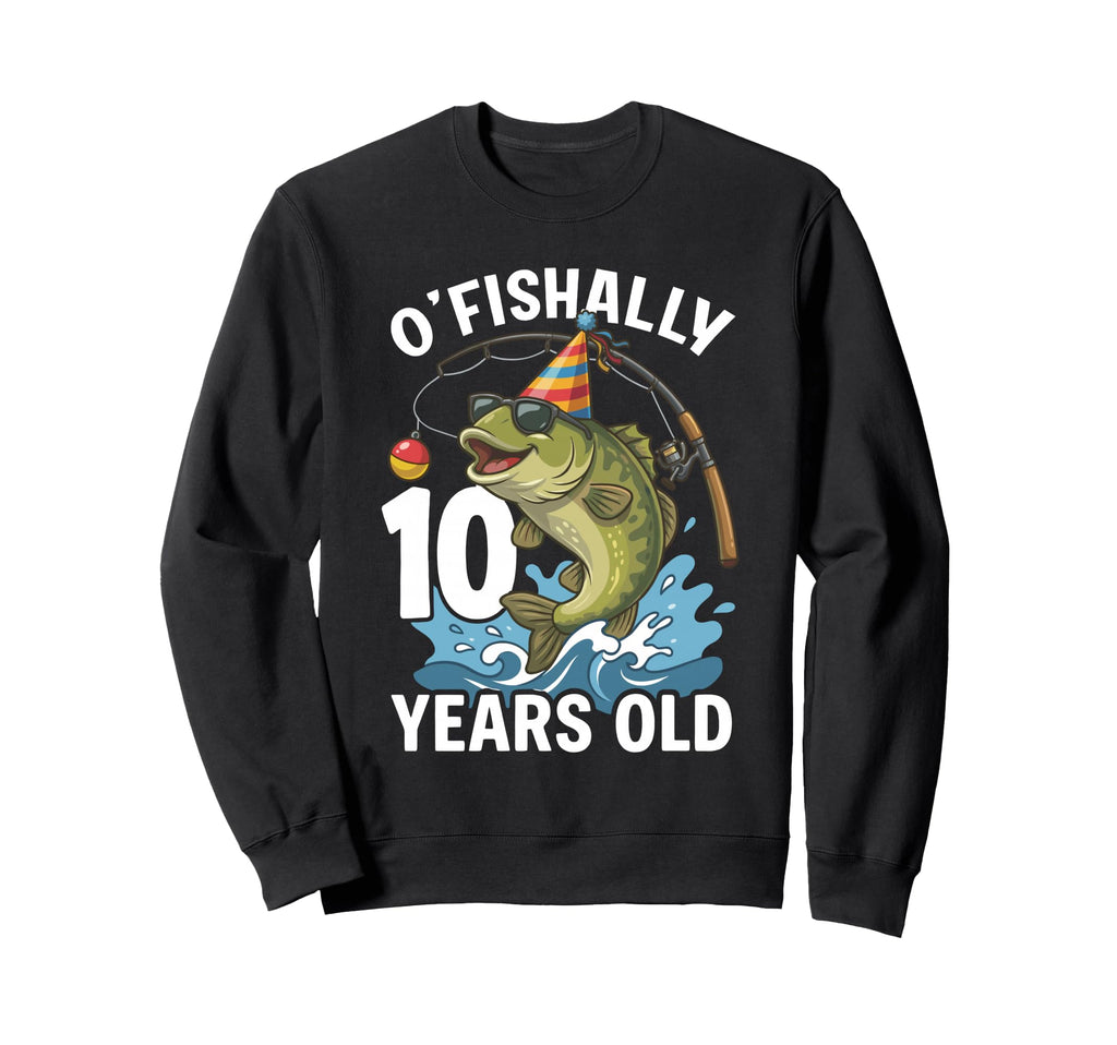 Ofishally 10 Years Old Fishing Sweatshirt - Fun Novelty Design for Adults - T-Shirt, Sweatshirt, Hoodie