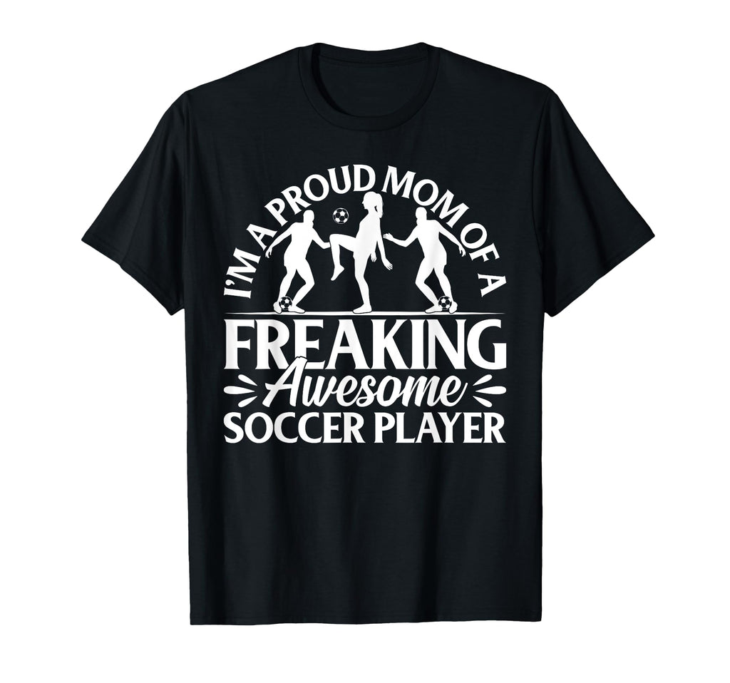 Soccer Player Mom Soccer Player Mama T-Shirt - Graphic Print Men Women - T-Shirt, Sweatshirt, Hoodie