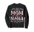 I Have Two Titles Mom And Nanna Sweatshirt - Streetwear Style Men Women - T-Shirt, Sweatshirt, Hoodie