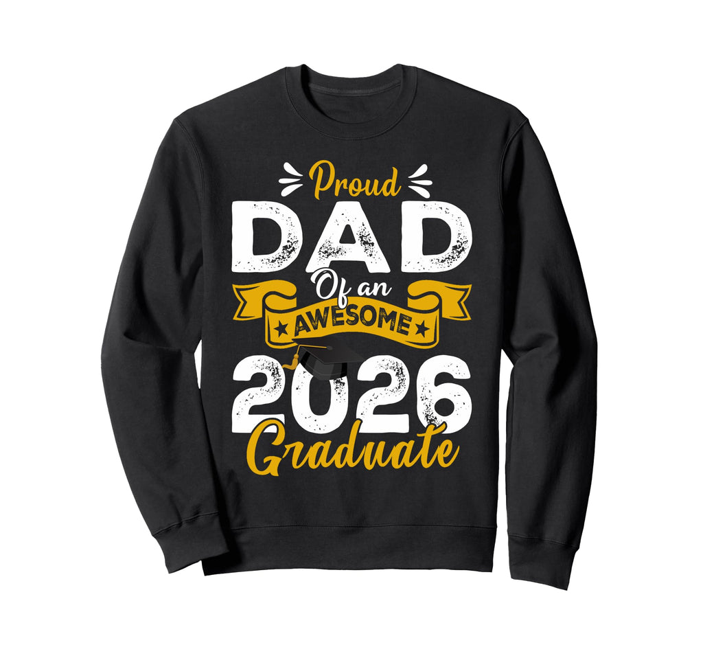 Proud Dad Awesome 2026 Graduate Sweatshirt - Trendy Graphic for Adults - T-Shirt, Sweatshirt, Hoodie