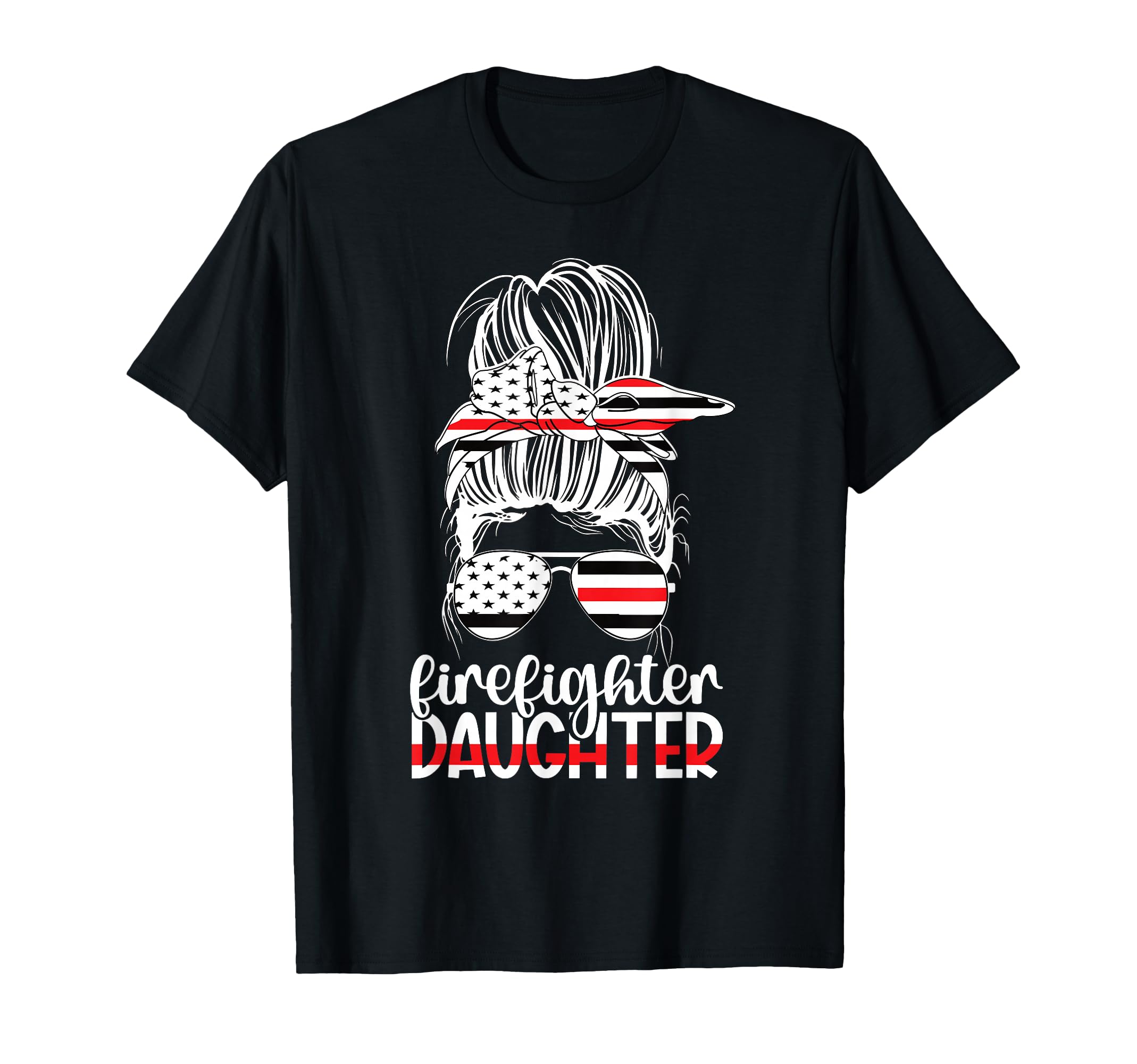 Firefighter Daughter Messy Bun Fireman T-Shirt - Graphic Print Unisex - T-Shirt, Sweatshirt, Hoodie