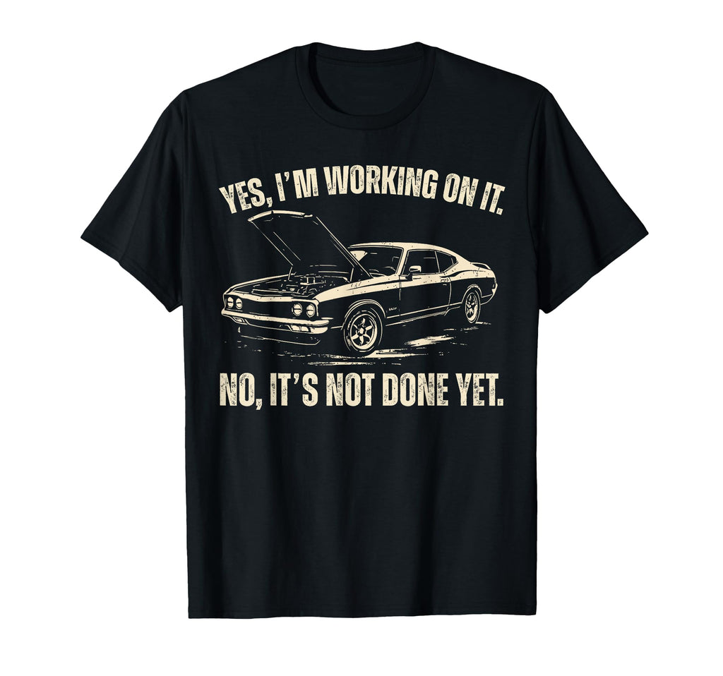 Im Working It Funny Car Dad Fathers Day T-Shirt - Trendy Graphic Unisex - T-Shirt, Sweatshirt, Hoodie