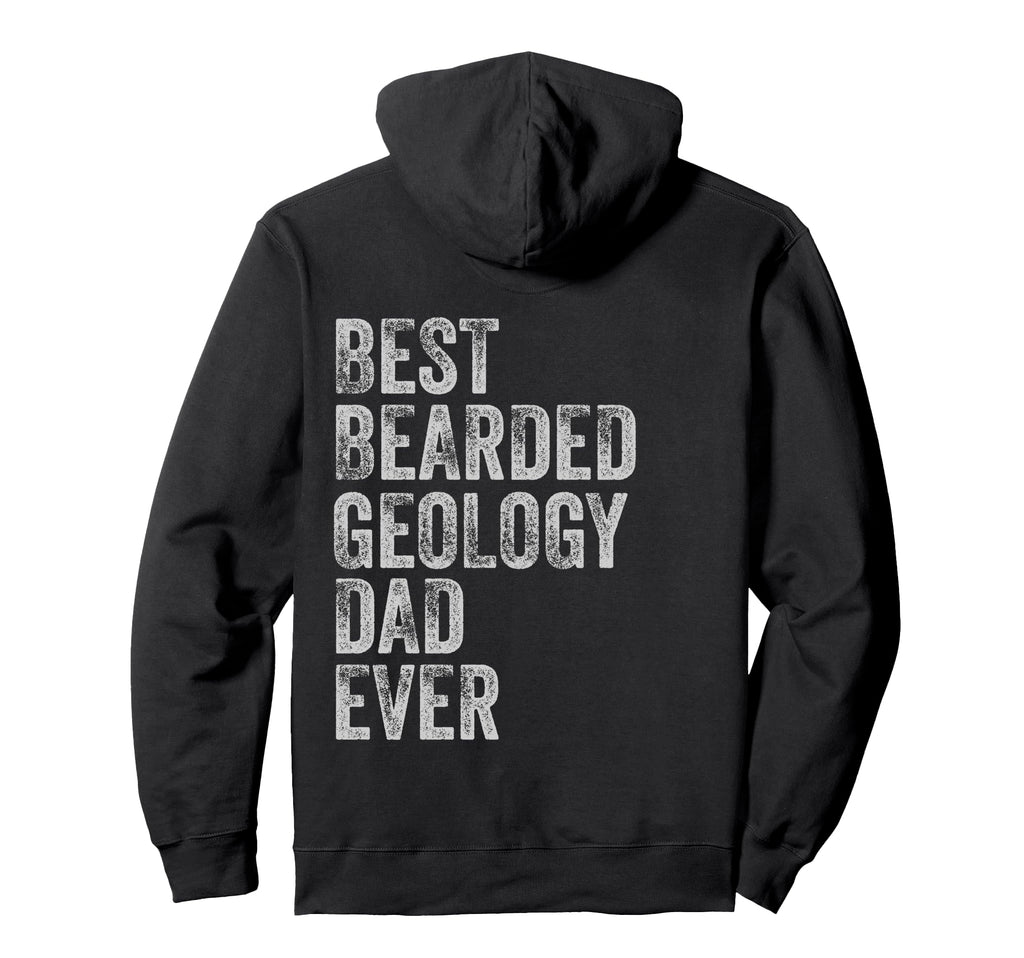Best Bearded Geology Dad Fathers Hoodie - Casual Everyday Wear for Adults - T-Shirt, Sweatshirt, Hoodie