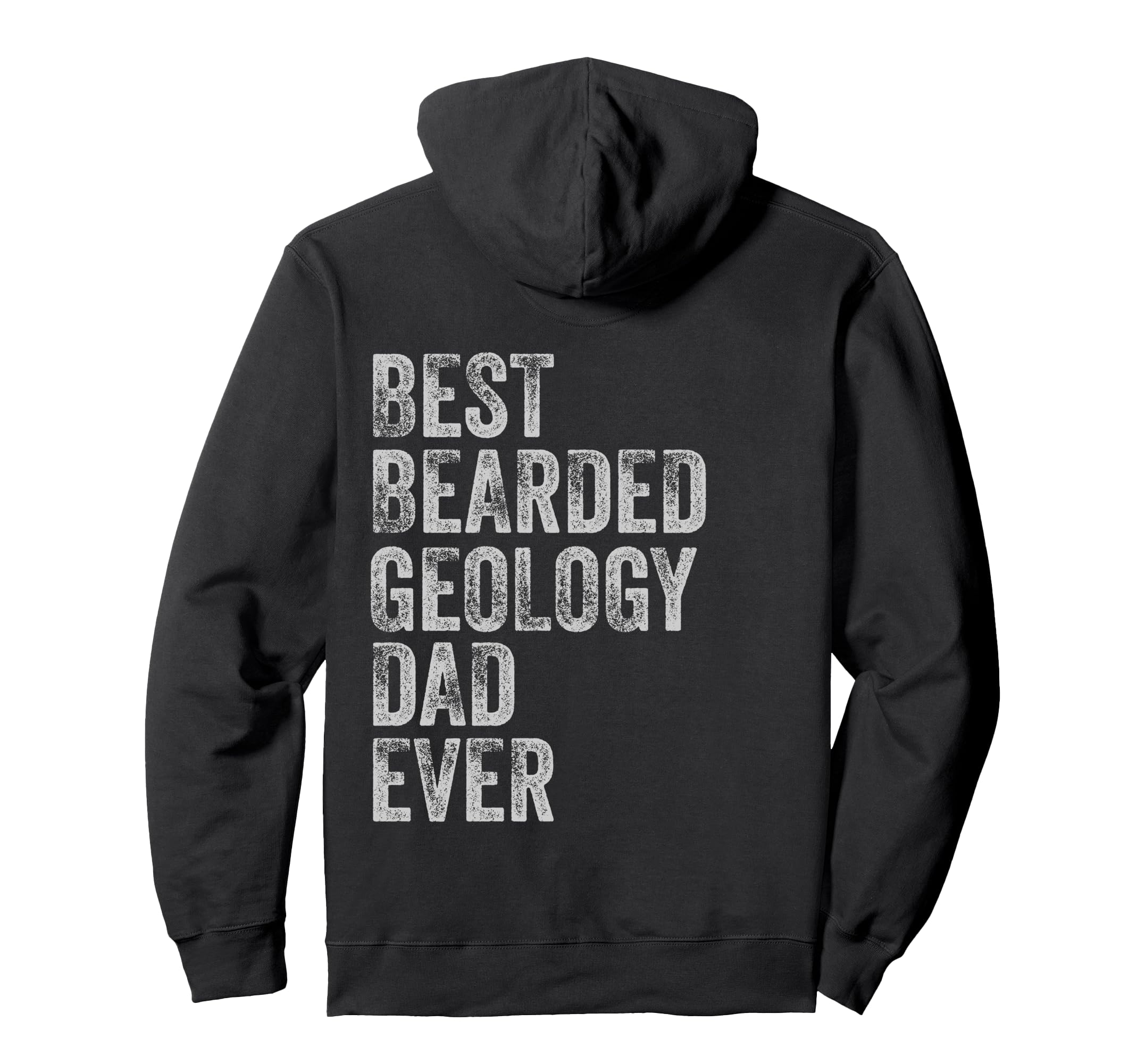 Best Bearded Geology Dad Fathers Hoodie - Casual Everyday Wear for Adults - T-Shirt, Sweatshirt, Hoodie