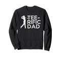 Funny Mens Golfing Rific Dad Golfer Sweatshirt - Aesthetic Graphic Unisex - T-Shirt, Sweatshirt, Hoodie