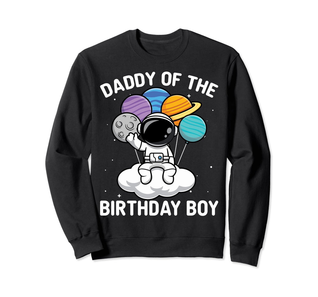 Daddy Birthday Dad Birthday Sweatshirt - Casual Everyday Wear for Adults - T-Shirt, Sweatshirt, Hoodie