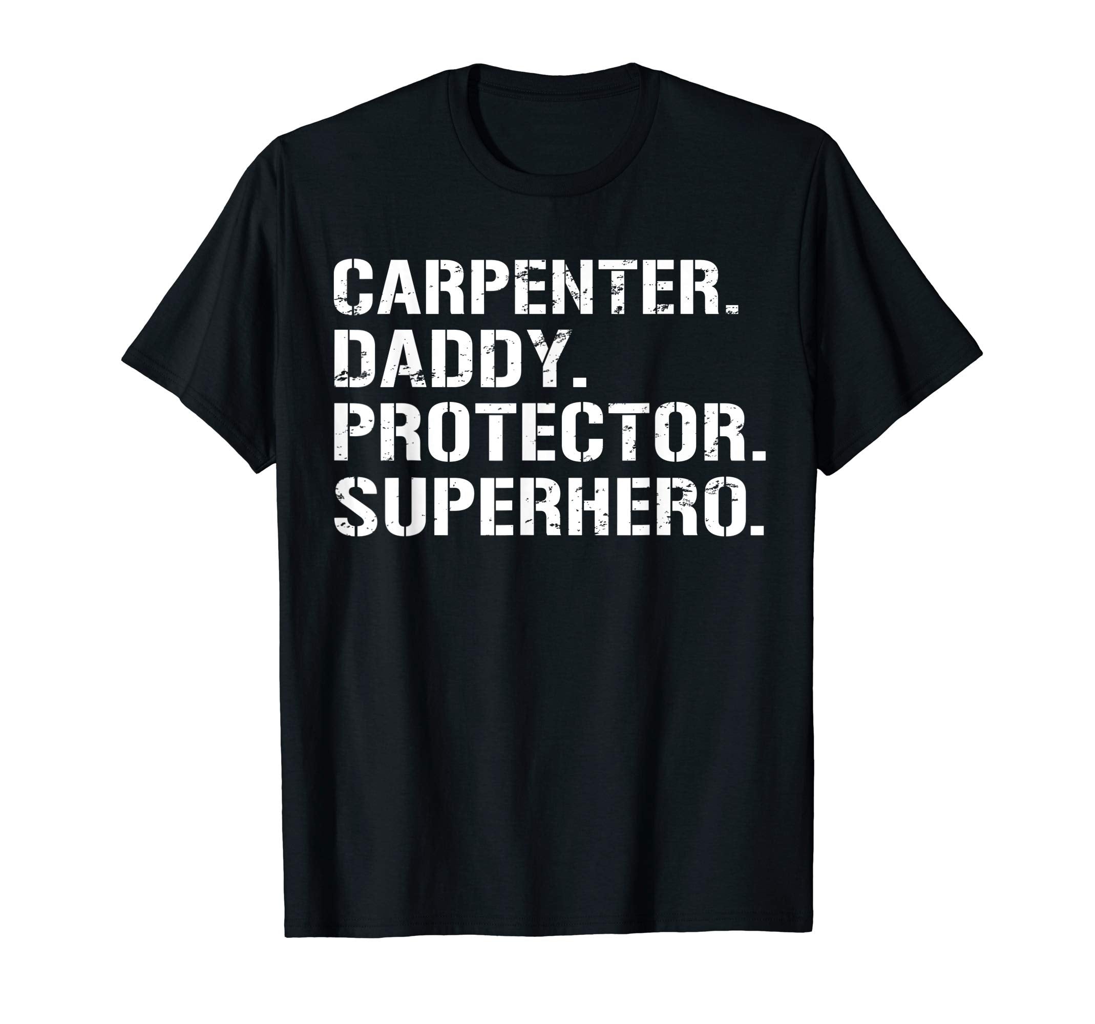 Mens Fathers Day Gift Carpenter Daddy T-Shirt - Unique Graphic for Adults - T-Shirt, Sweatshirt, Hoodie