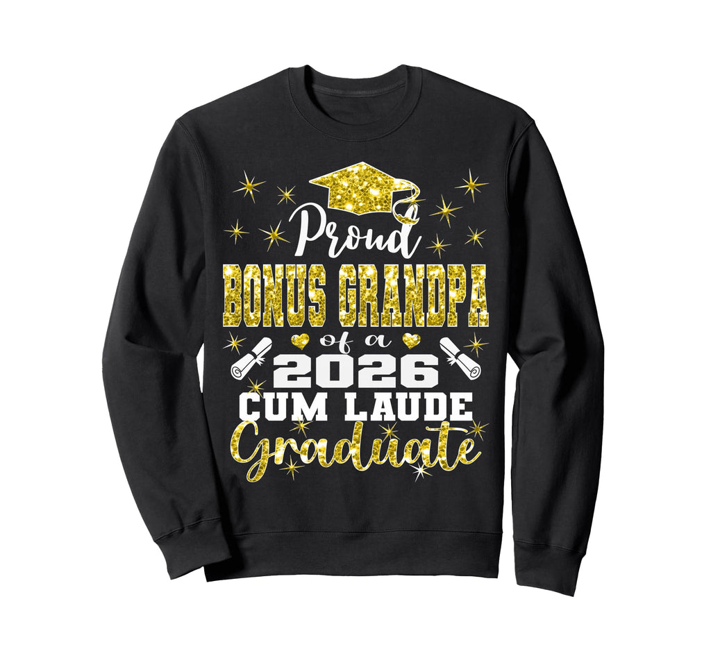 Proud Bonus Grandpa 2026 Cum Laude Sweatshirt - Trendy Graphic for Adults - T-Shirt, Sweatshirt, Hoodie