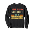 I Keep All My Dad Jokes Dad Base Sweatshirt - Custom Art Print Unisex - T-Shirt, Sweatshirt, Hoodie