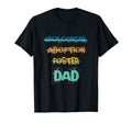Foster Dad Adoptive Father Adoption T-Shirt - Trendy Graphic Men Women - T-Shirt, Sweatshirt, Hoodie