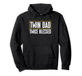 Twin Dad Twice Blessed Daddy Fathers Day Hoodie - Graphic Print Unisex - T-Shirt, Sweatshirt, Hoodie