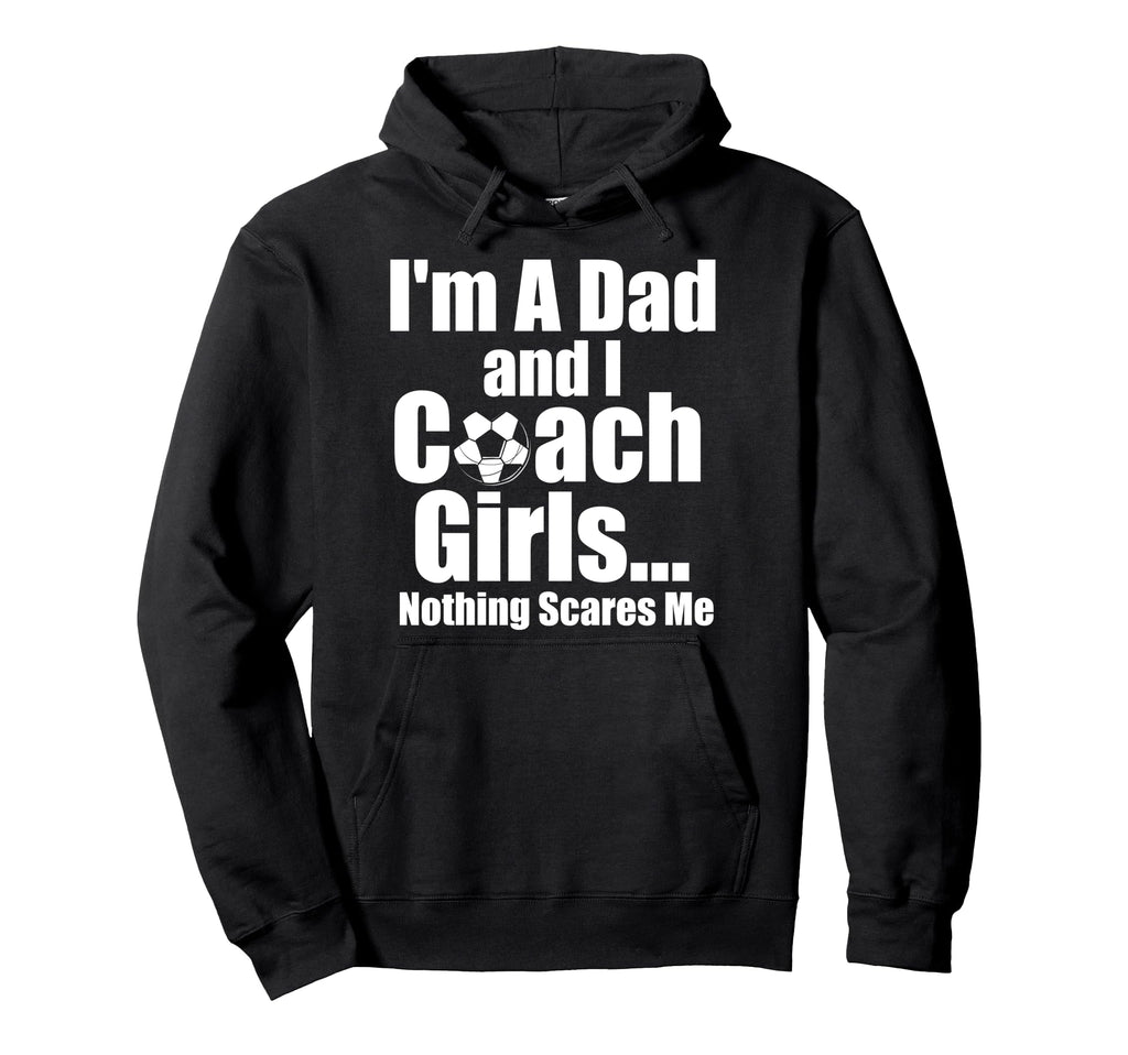 I Am Dad And Coach Soccer Funny Football Hoodie - Custom Art Print Unisex - T-Shirt, Sweatshirt, Hoodie