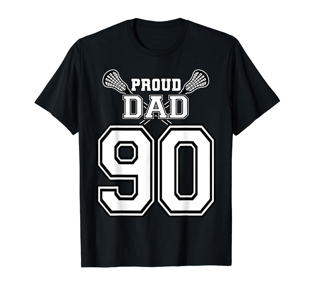 Custom Proud Lacrosse Dad Number 90 T-Shirt - Custom Art Print Unisex - T-Shirt, Sweatshirt, Hoodie