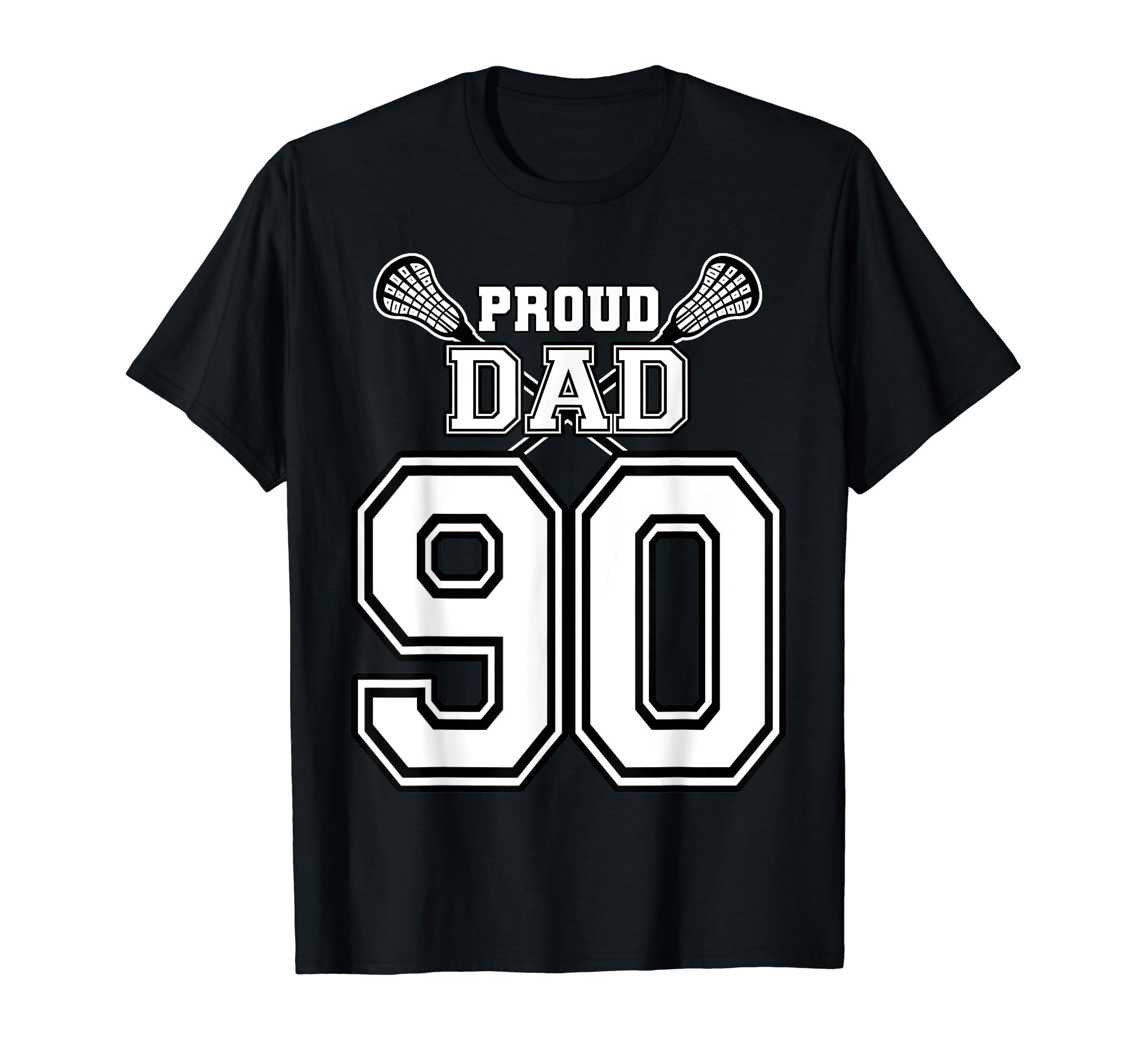 Custom Proud Lacrosse Dad Number 90 T-Shirt - Custom Art Print Unisex - T-Shirt, Sweatshirt, Hoodie