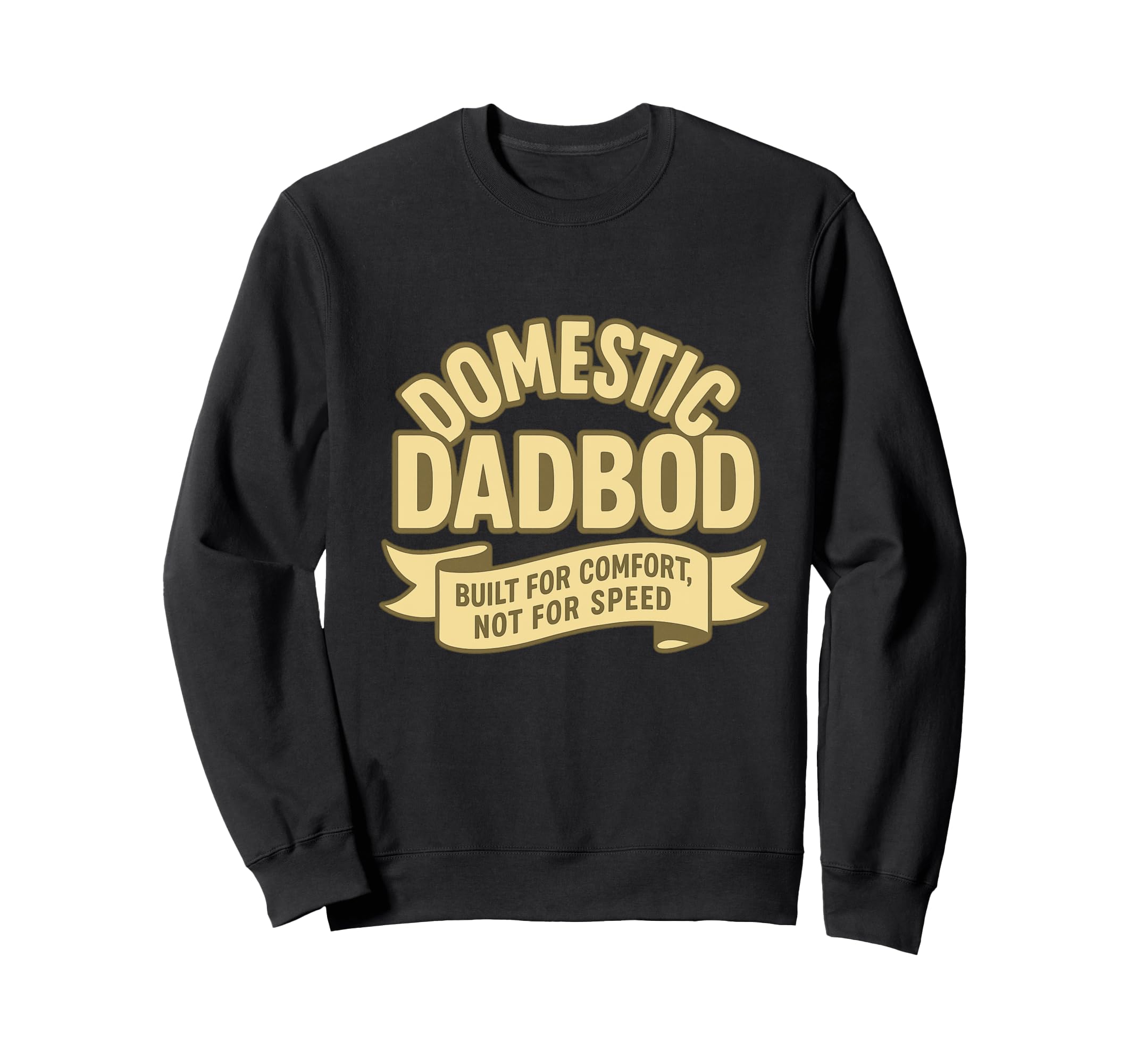 Domestic Dadbod Sweatshirt - Trendy Graphic Unisex - T-Shirt, Sweatshirt, Hoodie