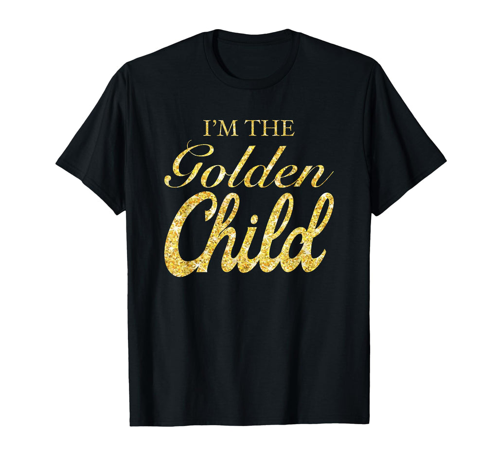 Im Golden Child Funny Sibling Rivalry T-Shirt - Unique Graphic for Adults - T-Shirt, Sweatshirt, Hoodie