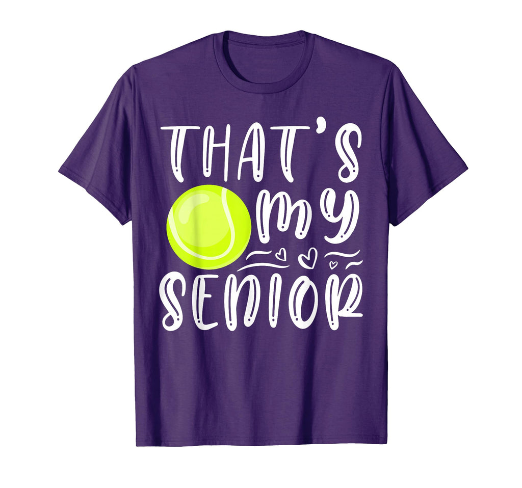 Thats My Senior Tennis Mom Dad Brother T-Shirt - Custom Art Print Unisex - T-Shirt, Sweatshirt, Hoodie